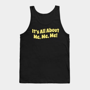 Its All About Me Me Me - Yellow Groovy Tank Top